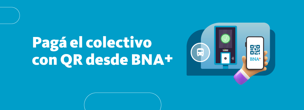 Ahora podés pagar el colectivo con QR a través de BNA+ Ahora